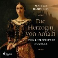 Cover-Bild zum Titel 'Die Herzogin von Amalfi und eine weitere Novelle (Ungekürzt)' von 'Matteo Bandello'
