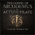 Cover-Bild zum Titel 'The Gospel Of Nicodemus or Acts of Pilate' von 'Christopher Glyn'