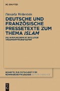 Cover-Bild zum Titel 'Deutsche und französische Pressetexte zum Thema ,Islam'' von 'Daniela Wehrstein'