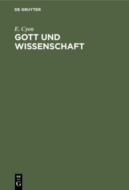 Gott und Wissenschaft - E. Cyon