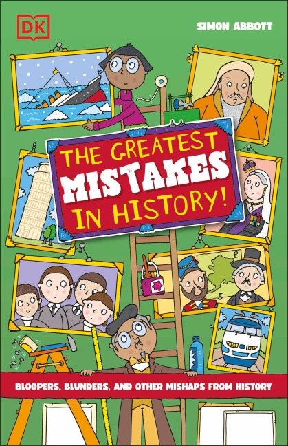 The Greatest Mistakes in History - Simon Abbott