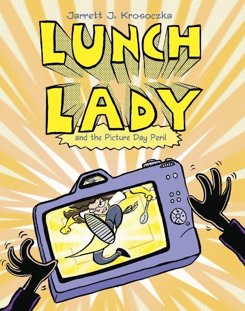 Lunch Lady and the Picture Day Peril - Jarrett J. Krosoczka