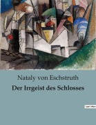 Cover-Bild zum Titel 'Der Irrgeist des Schlosses' von 'Nataly Von Eschstruth'