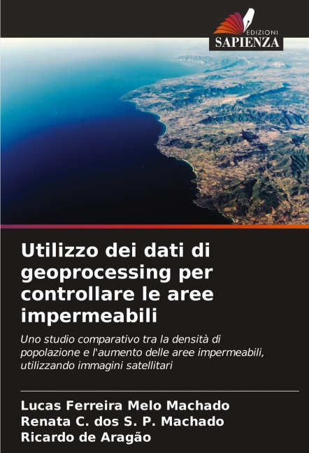 Utilizzo dei dati di geoprocessing per controllare le aree impermeabili - Lucas Ferreira Melo Machado, Renata C. Dos S. P. Machado, Ricardo de Aragão