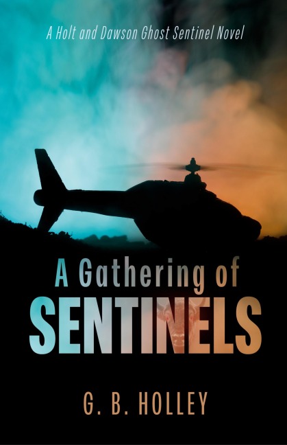 A Gathering of Sentinels - G B Holley