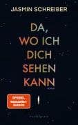 Cover-Bild zum Titel 'Da, wo ich dich sehen kann' von 'Jasmin Schreiber'
