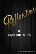Reflexões E Uma História - Márcio S. Dos Santos