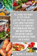 Cover-Bild zum Titel 'Paleo Diät Kochbuch & Rezept für die Luftfritteuse & Veganes Slow Cooker Kochbuch & 7-tägige Kochbuch mit entzündungshemmende Diät Rezepten Mit einfachem Auf Deutsch' von 'Charlie Mason'