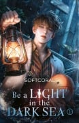 Cover-Bild zum Titel 'Be a Light in the Dark Sea 1' von 'Softcoral'