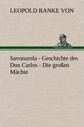 Savonarola - Geschichte des Don Carlos - Die großen Mächte - Leopold Ranke von