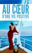 Cover-Bild zum Titel 'Au coeur d'une vie positive' von 'Lionel Blottin'