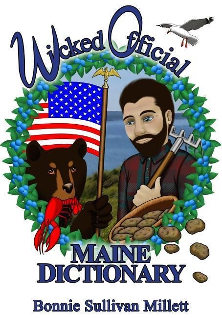 Wicked Official Maine Dictionary - Bonnie Sullivan Millett