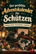 Cover-Bild zum Titel 'Der perfekte Adventskalender für Schützen' von 'Olivia Hoffmann'