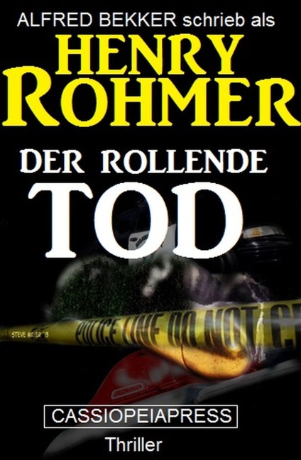 Der rollende Tod: Thriller (Alfred Bekker Thriller Edition, #5) - Alfred Bekker, Henry Rohmer