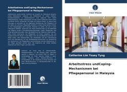 Cover-Bild zum Titel 'Arbeitsstress undCoping-Mechanismen bei Pflegepersonal in Malaysia' von 'Catherine Lim Tsuey Tyng'