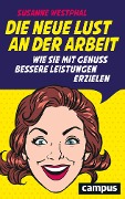Cover-Bild zum Titel 'Die neue Lust an der Arbeit' von 'Susanne Westphal'
