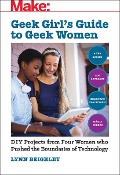 Geek Girl's Guide to Geek Women - Lynn Beighley