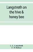 Cover-Bild zum Titel 'Langstroth on the hive & honey bee' von 'L. L. Langstroth, C. P. Dadant'