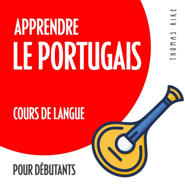 Apprendre le portugais (cours de langue pour débutants) - Thomas Rike