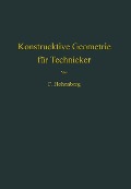 Cover-Bild zum Titel 'Konstruktive Geometrie für Techniker' von 'Fritz Hohenberg'