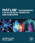 Cover-Bild zum Titel 'MATLAB Programming for Biomedical Engineers and Scientists' von 'Andrew P. King, Paul Aljabar'