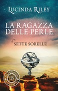 Cover-Bild zum Titel 'La ragazza delle perle. Le sette sorelle' von 'Lucinda Riley'