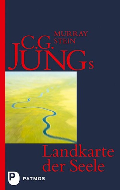 C. G. Jungs Landkarte der Seele - Murray Stein