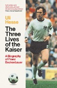 Cover-Bild zum Titel 'The Three Lives of the Kaiser' von 'Uli Hesse'