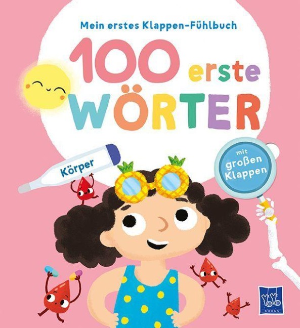 Mein erstes Klappen-Fühlbuch - 100 erste Wörter - Körper - 