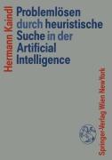 Cover-Bild zum Titel 'Problemlösen durch heuristische Suche in der Artificial Intelligence' von 'Hermann Kaindl'