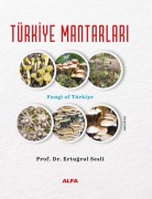 Cover-Bild zum Titel 'Türkiye Mantarlari - Fungi of Türkiye Ciltli' von 'Ertugrul Sesli'