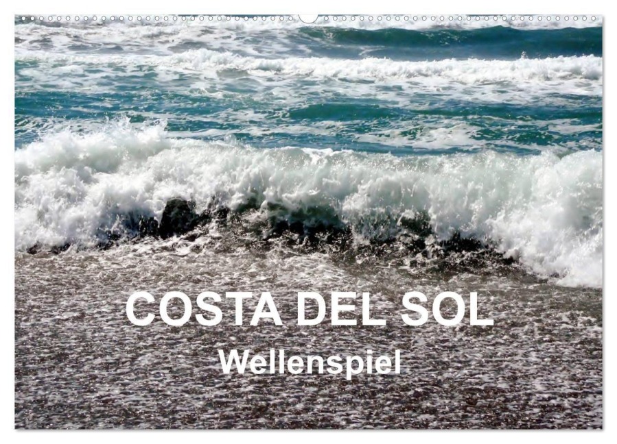 COSTA DEL SOL - Wellenspiel (Wandkalender 2027 DIN A2 quer), CALVENDO Monatskalender - Art-Motiva