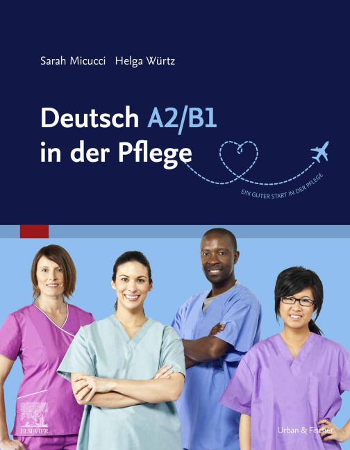 Deutsch A2/B1 in der Pflege - Sarah Micucci, Helga Würtz