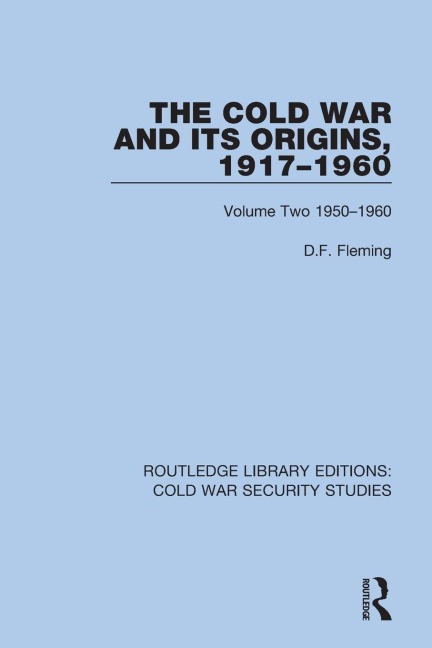 The Cold War and its Origins, 1917-1960 - D. F. Fleming