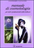 Cover-Bild zum Titel 'Manuale di cosmetologia. Per tutti i professionisti della bellezza' von 'Gianni Proserpio, Elena Racchini'