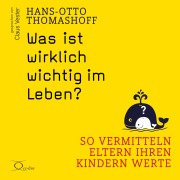 Cover-Bild zum Titel 'Was ist wirklich wichtig im Leben?' von 'Hans-Otto Thomashoff'