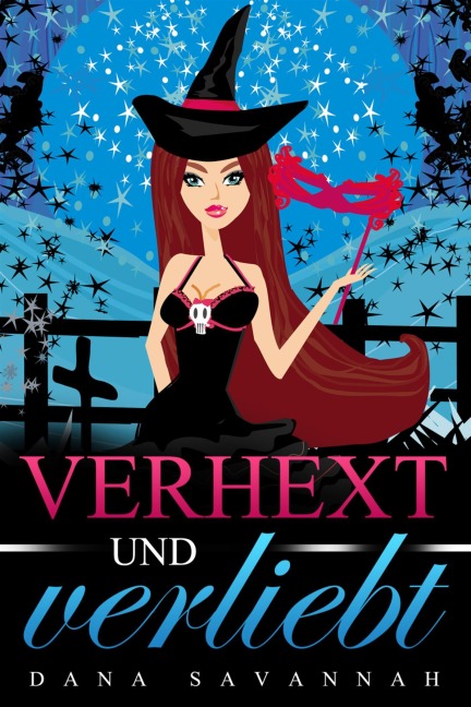 Verhext und verliebt - Dana Savannah