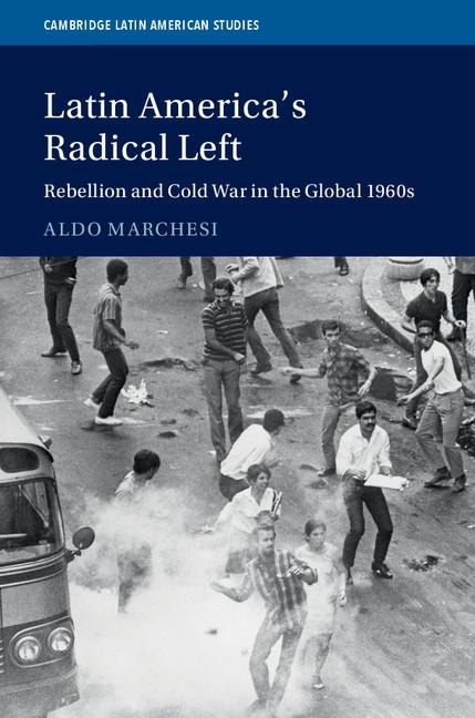 Latin America's Radical Left - Aldo Marchesi