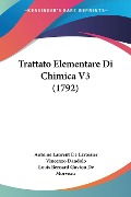 Trattato Elementare Di Chimica V3 (1792) - Antoine Laurent De Lavoisier, Vincenzo Dandolo, Louis Bernard Guyton De Morveau