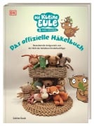 Cover-Bild zum Titel 'Die kleine Eule & ihre Freunde. Das offizielle Häkelbuch' von 'Sabine Raab'