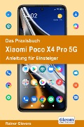 Cover-Bild zum Titel 'Das Praxisbuch Xiaomi Poco X4 Pro 5G - Anleitung für Einsteiger' von 'Rainer Gievers'