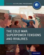Cover-Bild zum Titel 'The Cold War - Superpower Tensions and Rivalries: IB History Course Book: Oxford IB Diploma Programme' von 'Alexis Mamaux'
