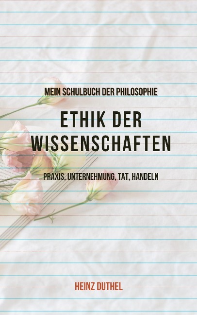 Mein Schulbuch der Ethik & Philosophie - Heinz Duthel