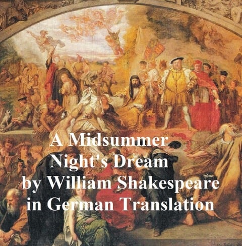 Ein Sommernachtstraum - Mid-Summer Night's Dream - William Shakespeare