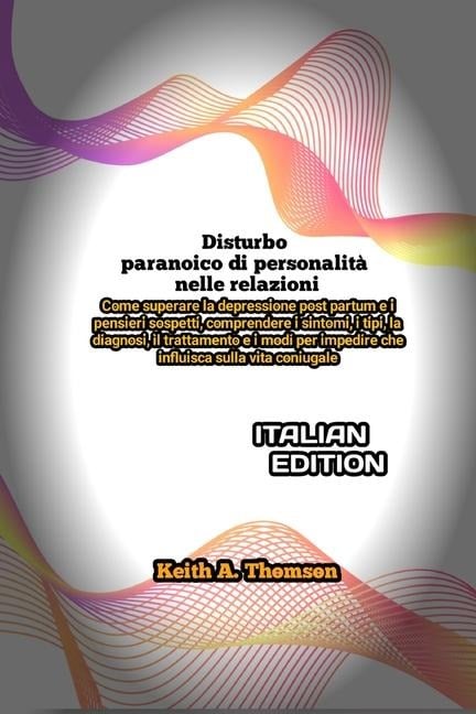 Disturbo paranoico di personalità nelle relazioni - Keith A Thomson