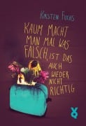 Cover-Bild zum Titel 'Kaum macht man mal was falsch, ist das auch wieder nicht richtig' von 'Kirsten Fuchs'