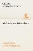 Afrikanisches Skizzenbuch - Georg Schweinfurth