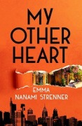 Cover-Bild zum Titel 'My Other Heart' von 'Emma Nanami Strenner'