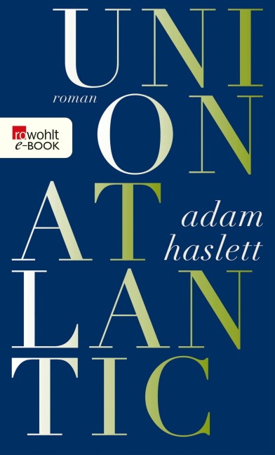 Union Atlantic - Adam Haslett