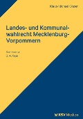 Cover-Bild zum Titel 'Landes- und Kommunalwahlrecht Mecklenburg-Vorpommern' von 'Klaus-Michael Glaser'